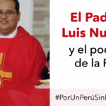 El Padre Luis Nuñez y el poder de la FE